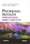 Olejniczak Anna, Iskra Justyna Psychologia przyjaźni Doświadczenia kobiet i mężczyzn