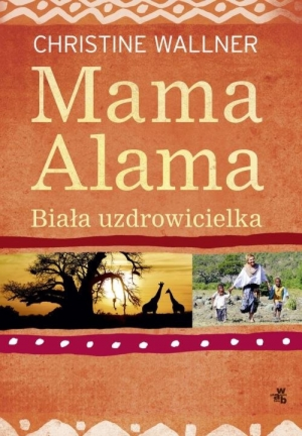 Christine Wallner Mama Alama. Biała uzdrowicielka